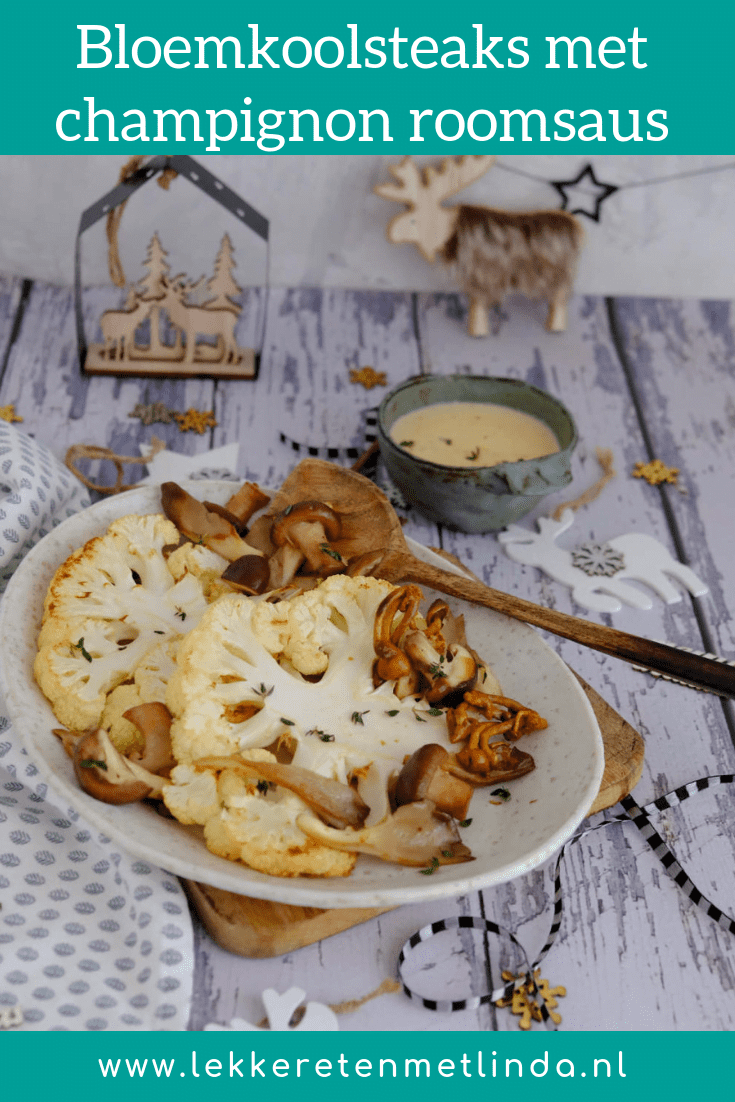 oor deze kerst staan bloemkoolsteaks met champignon roomsaus op het programma voor een vegetarisch hoofdgerecht of bijgerecht.